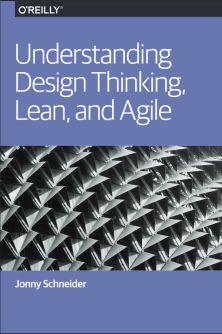 understanding design thinking lean agile jonny schneider